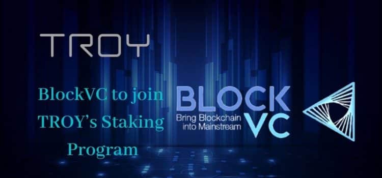 BlockVC to join TROYs Staking Program